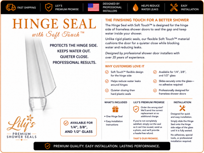 Hinge Seal with Soft Touch™ | Frameless Shower Door Hinge Seal | Lily's Premium Shower Seals